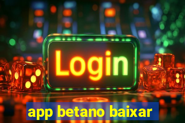 app betano baixar